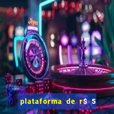 plataforma de r$ 5 jogo do tigrinho